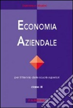 Economia aziendale. Per le Scuole superiori. Vol. 3