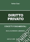 Diritto privato. Concetti fondamentali libro