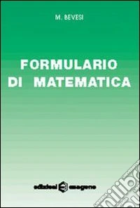 Formulario di matematica. Per le Scuole