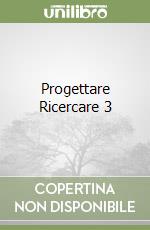 Progettare Ricercare 3 libro