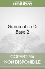 Grammatica Di Base 2 libro