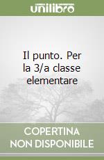 Il punto. Per la 3/a classe elementare libro