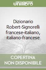 Dizionario Robert-Signorelli francese-italiano, italiano-francese libro