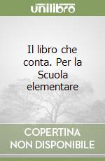 Il libro che conta. Per la Scuola elementare libro