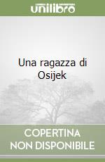 Una ragazza di Osijek libro