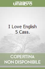 I Love English 5 Cass. libro