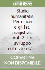 Studia humanitatis. Per i Licei e gli Ist. magistrali. Vol. 2: Lo sviluppo culturale età repubblicana libro