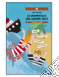 La grammatica è una canzone dolce libro