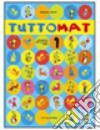 Tuttomat. Per la 1ª classe elementare libro