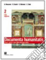 Documenta humanitatis. Autori; generi e temi della letteratura latina. Per il triennio dei Licei e degli Ist. magistrali. Vol. 2: L'età augustea libro