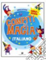 Compiti di magia. Italiano. Per la Scuola elementare. Vol. 1 libro