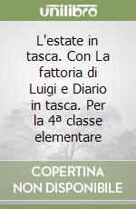 L'estate in tasca. Con La fattoria di Luigi e Diario in tasca. Per la 4ª classe elementare