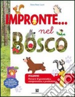 Impronte nel bosco. Per la Scuola elementare libro