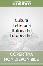 Cultura Letteraria Italiana Ed Europea Pdf libro