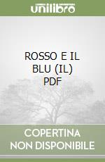 ROSSO E IL BLU (IL)   PDF libro