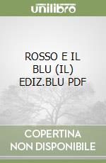 ROSSO E IL BLU (IL) EDIZ.BLU  PDF libro