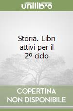 Storia. Libri attivi per il 2º ciclo (2) libro