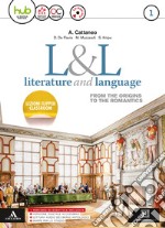 L&L. Literature & language. Per le Scuole superiori. Con e-book. Con espansione online. Con CD-Audio. Vol. 1 libro usato