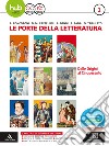 Le porte della letteratura. Per le Scuole superiori. Con e-book. Con espansione online. Con 2 libri: Manuale di scrittura-Divina Commedia libro