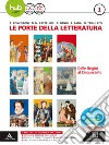 Le porte della letteratura. Per le Scuole superiori. Con e-book. Con espansione online. Con libro: Manuale di scrittura libro