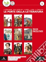 Le porte della letteratura. Percorsi facilitati di letteratura. Per le Scuole superiori. Con e-book. Con espansione online libro