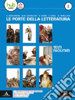 Le porte della letteratura. Percorsi facilitati di letteratura. Per i Licei e gli Ist. magistrali. Con ebook. Con espansione online libro