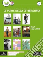 Le porte della letteratura. Percorsi facilitati di letteratura. Per i Licei e gli Ist. magistrali. Con ebook. Con espansione online libro