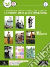 Le porte della letteratura. Percorsi facilitati di letteratura. Per i Licei e gli Ist. magistrali. Con ebook. Con espansione online libro