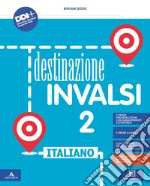 Destinazione INVALSI. Italiano. Per la classe 2ª della Scuola elementare. Con espansione online libro