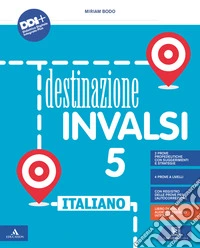 Destinazione INVALSI. Italiano. Con Registro delle prove per l'autocorrezione. Per la classe 5ª della Scuola elementare libro