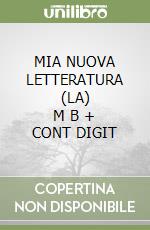 MIA NUOVA LETTERATURA (LA)     M B  + CONT DIGIT libro