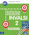 Destinazione INVALSI matematica. Con Registro delle prove per l'autocorrezione. Per la 2ª classe della Scuola elementare. Con e-book. Con espansione online libro di Merlo Donatella