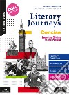Literary journeys concise. Con Tools & maps e Towards the exams. Per le Scuole superiori. Con e-book. Con espansione online libro