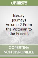 literary journeys volume 2 From the Victorian to the Present libro