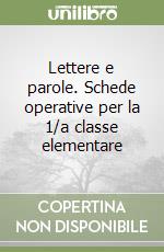 Lettere e parole. Schede operative per la 1/a classe elementare libro