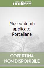 Museo di arti applicate. Porcellane libro