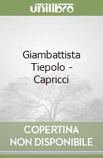 Giambattista Tiepolo - Capricci libro