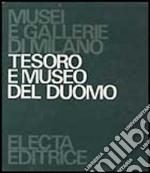 Tesoro e museo del Duomo. Ediz. illustrata libro