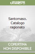 Santomaso. Catalogo ragionato libro