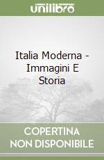 Italia Moderna - Immagini E Storia