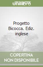 Progetto Bicocca. Ediz. inglese