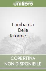 Lombardia Delle Riforme.......