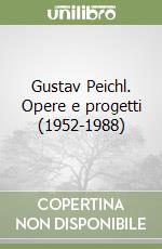 Gustav Peichl. Opere e progetti (1952-1988) libro