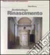 Architettura del Rinascimento. Ediz. illustrata libro di Murray Peter