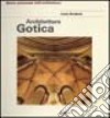 Architettura gotica. Ediz. illustrata libro di Grodecki Louis