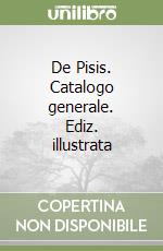 De Pisis. Catalogo generale. Ediz. illustrata libro