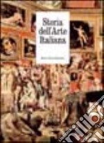 Storia dell'arte italiana. Ediz. illustrata libro