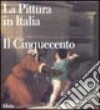 La pittura in Italia. Il Cinquecento. Ediz. illustrata libro