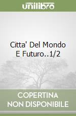 Citta' Del Mondo E Futuro..1/2 libro