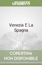 Venezia E La Spagna libro